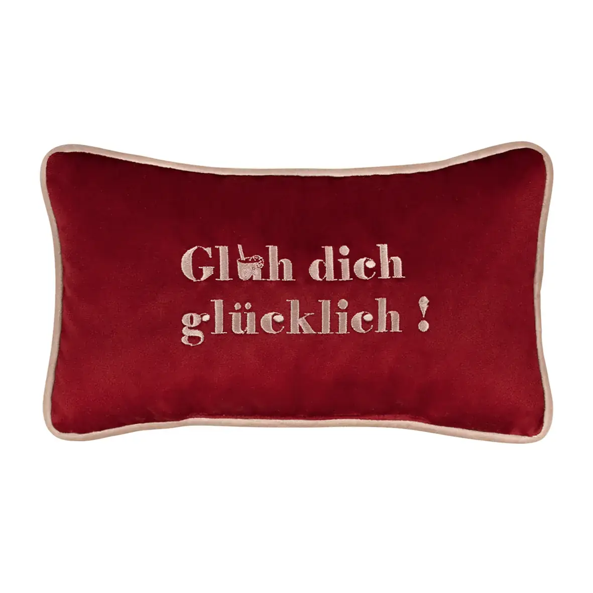 Rotes Samtkissen mit Schriftzug „Glüh dich glücklich!“